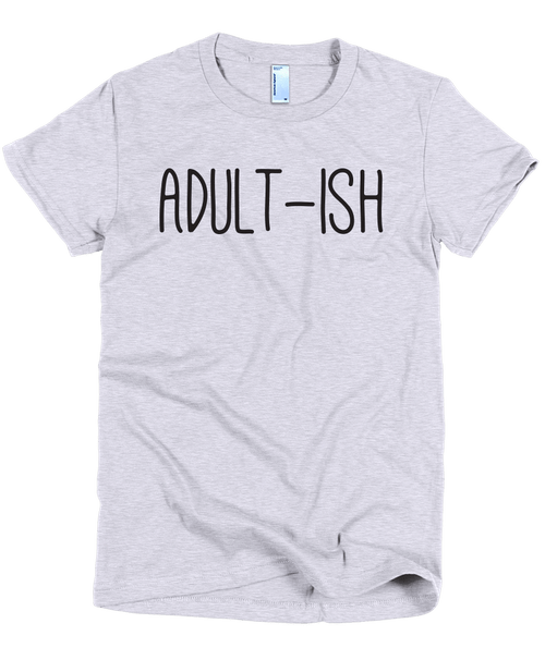 Adult-ish Women's T-Shirt - Mom Merch