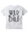Wild Child Toddler white T-Shirt