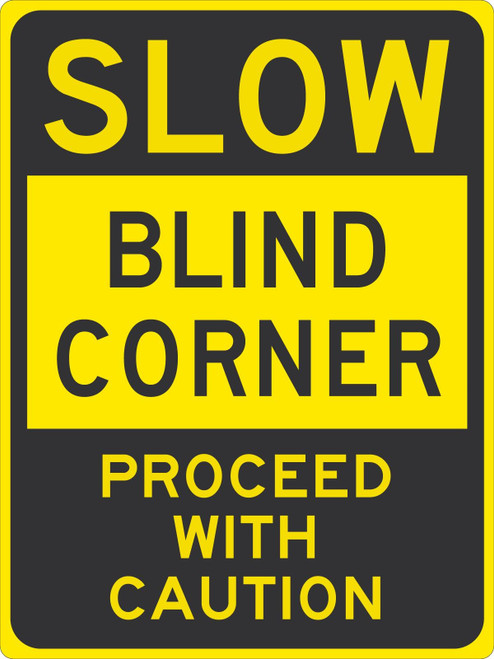 Traffic Sign, SLOW BLIND CORNER PROCEED WITH CAUTION, 24" x 18", Engineer Grade Reflective Aluminum