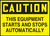 CAUTION THIS EQUIPMENT STARTS AND STOPS AUTOMATICALLY, 3-1/2" x 5", Adhesive Vinyl, Pack 5