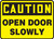Safety Sign, CAUTION OPEN DOOR SLOWLY, 7" x 10", Adhesive Vinyl