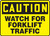 Safety Sign, CAUTION WATCH FOR FORKLIFT TRAFFIC, 10" x 14", Adhesive Vinyl