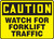 Safety Sign, CAUTION WATCH FOR FORKLIFT TRAFFIC, 7" x 10", Plastic