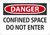 Safety Sign, DANGER CONFINED SPACE DO NOT ENTER, 7" x 10", Adhesive Vinyl