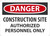 Safety Sign, DANGER CONSTRUCTION SITE AUTHORIZED PERSONNEL ONLY, 10" x 14", Plastic