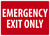 Safety Sign, EMERGERNCY EXIT ONLY, 10" x 14", Adhesive Vinyl
