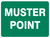 Safety Sign, MUSTER POINT, 18" x 24", Engineer Grade Reflective Aluminum