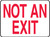Safety Sign, NOT AN EXIT, 10" x 14", Adhesive Vinyl