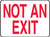 Safety Sign, NOT AN EXIT, 7" x 10", Adhesive Vinyl