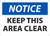 Safety Sign, NOTICE KEEP THIS AREA CLEAR, 10" x 14", Plastic