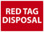 Safety Sign, RED TAG DISPOSAL, 10" x 14", Aluminum