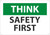 Safety Sign, THINK SAFETY FIRST, 7" x 10", Plastic