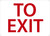 Safety Sign, TO EXIT, 10" x 14", Plastic