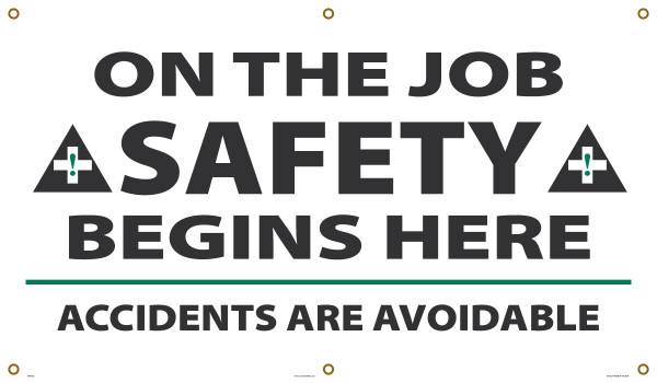 ON THE JOB SAFETY BEGINS HERE ACCIDENTS ARE AVOIDABLE, 28" x 4-ft., Reinforced Vinyl