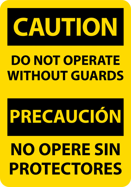 Safety Sign, CAUTION DO NOT OPERATE WITHOUT GUARDS (English, Spanish), 14" x 10", Adhesive Vinyl