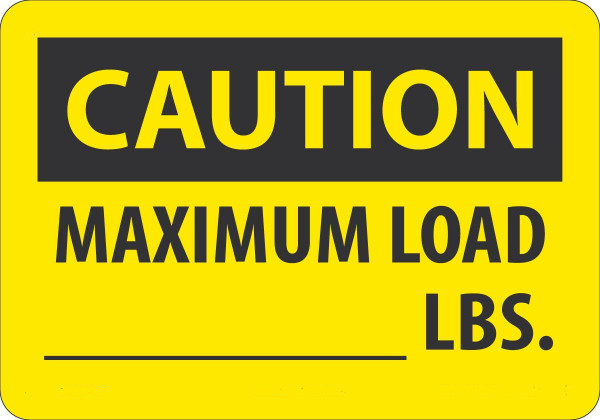 Safety Sign, CAUTION MAXIMUM LOAD (Blank) LBS, 7" x 10", Plastic