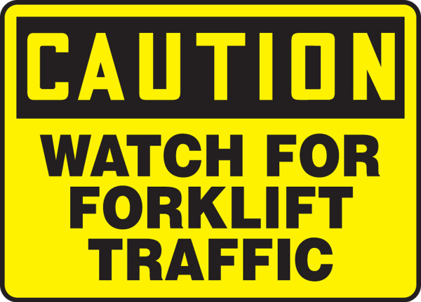 Safety Sign, CAUTION WATCH FOR FORKLIFT TRAFFIC, 10" x 14", Adhesive Vinyl