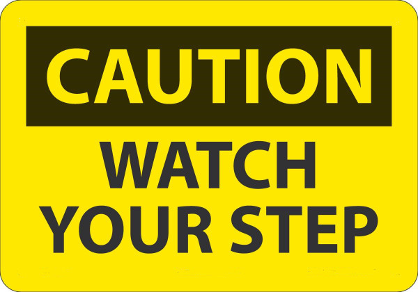 Safety Sign, CAUTION WATCH YOUR STEP, 7" x 10", Adhesive Vinyl