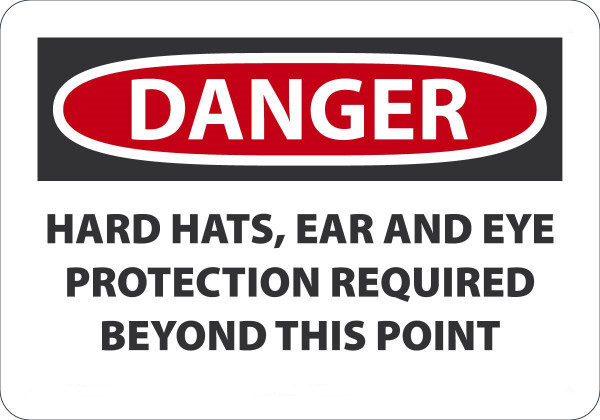 Safety Sign, DANGER HARD HATS, EAR AND EYE PROTECTION REQUIRED BEYOND THIS POINT, 10" x 14", Plastic
