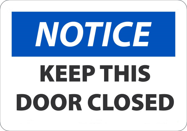 Safety Sign, NOTICE KEEP THIS DOOR CLOSED, 7" x 10", Plastic