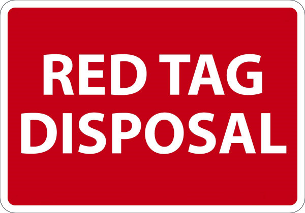 Safety Sign, RED TAG DISPOSAL, 7" x 10", Plastic