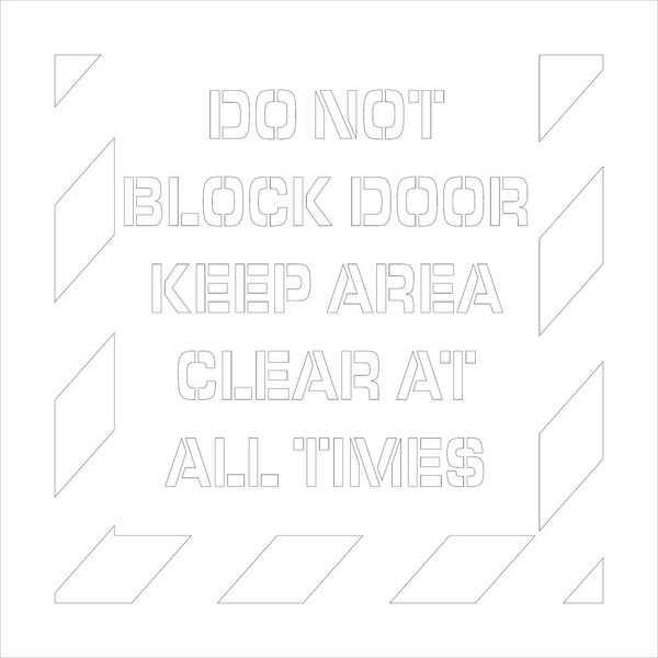 Stencil, DO NOT BLOCK DOOR KEEP AREA CLEAR AT ALL TIMES, 24" x 24", Plastic