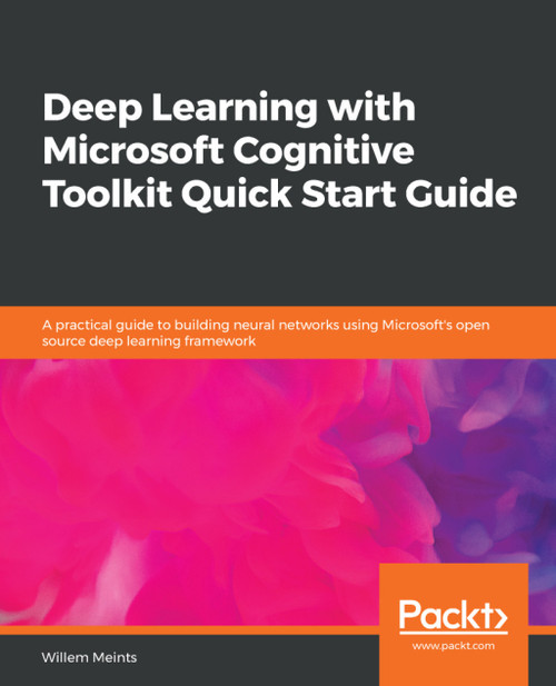 (eBook PDF) Deep Learning with Microsoft Cognitive Toolkit Quick Start Guide
1st Edition
A practical guide to building neural networks using Microsoft's open source deep learning framework (eBook PDF) Deep Learning with Microsoft Cognitive Toolkit Quick Start Guide
1st Edition
A practical guide to building neural networks using Microsoft's open source deep learning framework