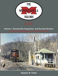 Morning Sun Books 1659, The Monongahela Railway In Color Volume 1: Brownsville, Equipment, and the East Division