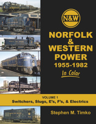 Morning Sun Books 1664 Norfolk & Western Railway in Color Volume 1 1955-82 Switchers, Slugs, E's, F's & Electrics