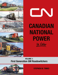 Morning Sun Books 1709 Canadian National Power In Color Volume 1: First Generation Roadswitchers