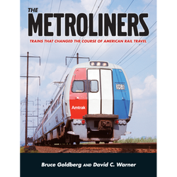 The Metroliners - Trains that Changed the Course of American Rail Travel