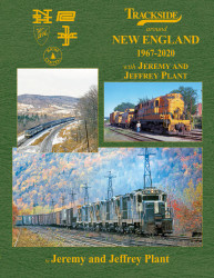 Morning Sun Books 1748 Trackside Around New England 1967 - 2020 with Jeremy and Jeffrey Plant
