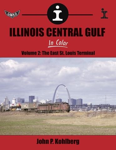 Morning Sun Books 1649 Illinois Central Gulf In Color Volume 2: The East St. Louis Terminal