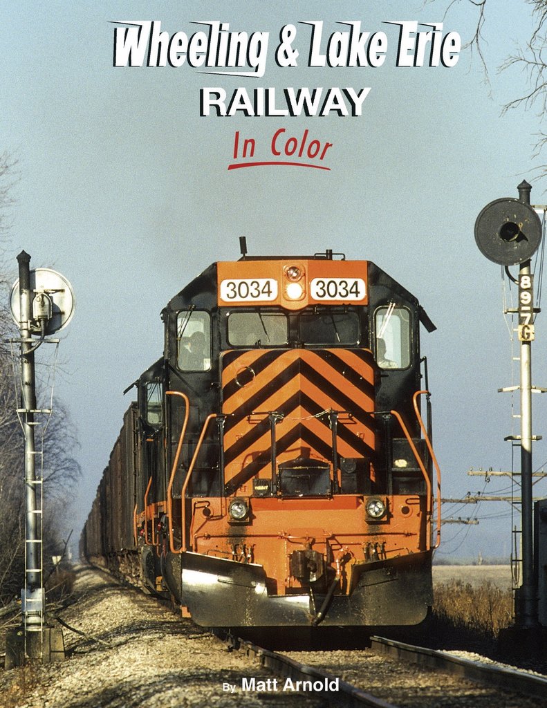 Morning Sun Books 1672 Wheeling & Lake Erie Railway In Color 