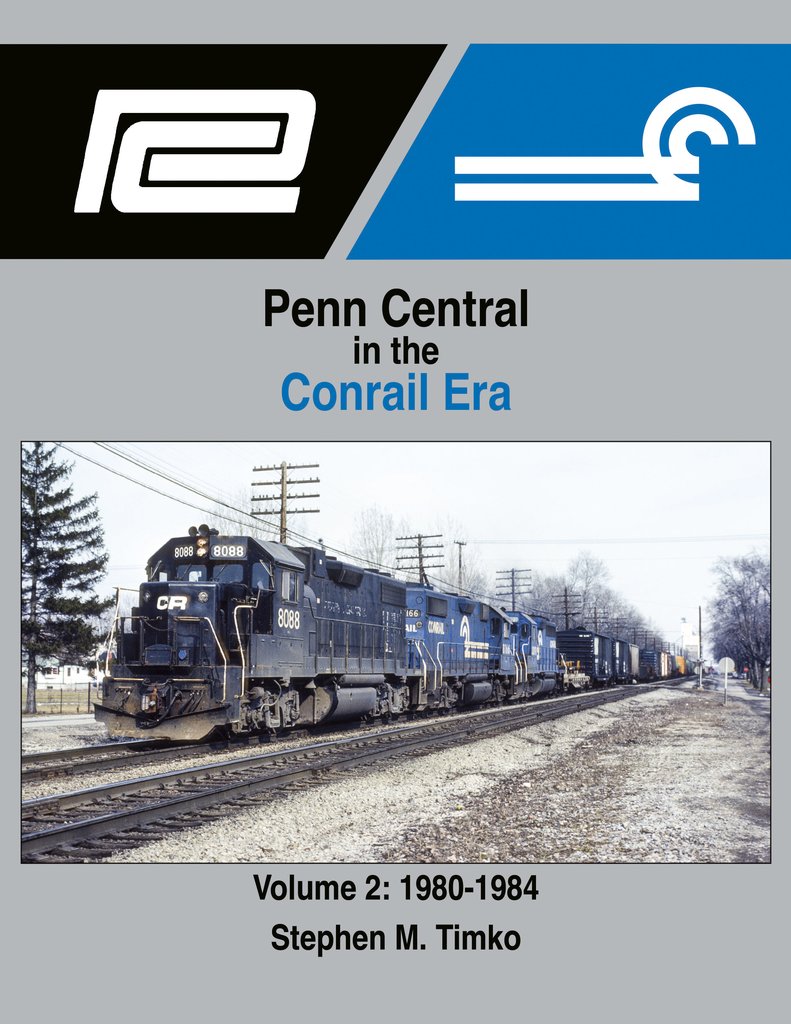 Morning Sun Books 1700 Penn Central in the Conrail Era Volume 2: 1980-1984