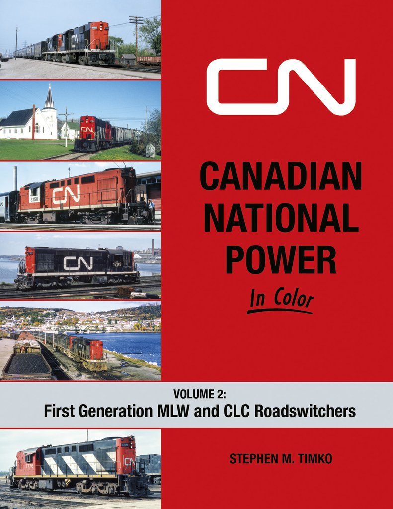 Morning Sun Books 1717 Canadian National Power In Color Volume 2: First Generation MLW and CLC Roadswitchers
