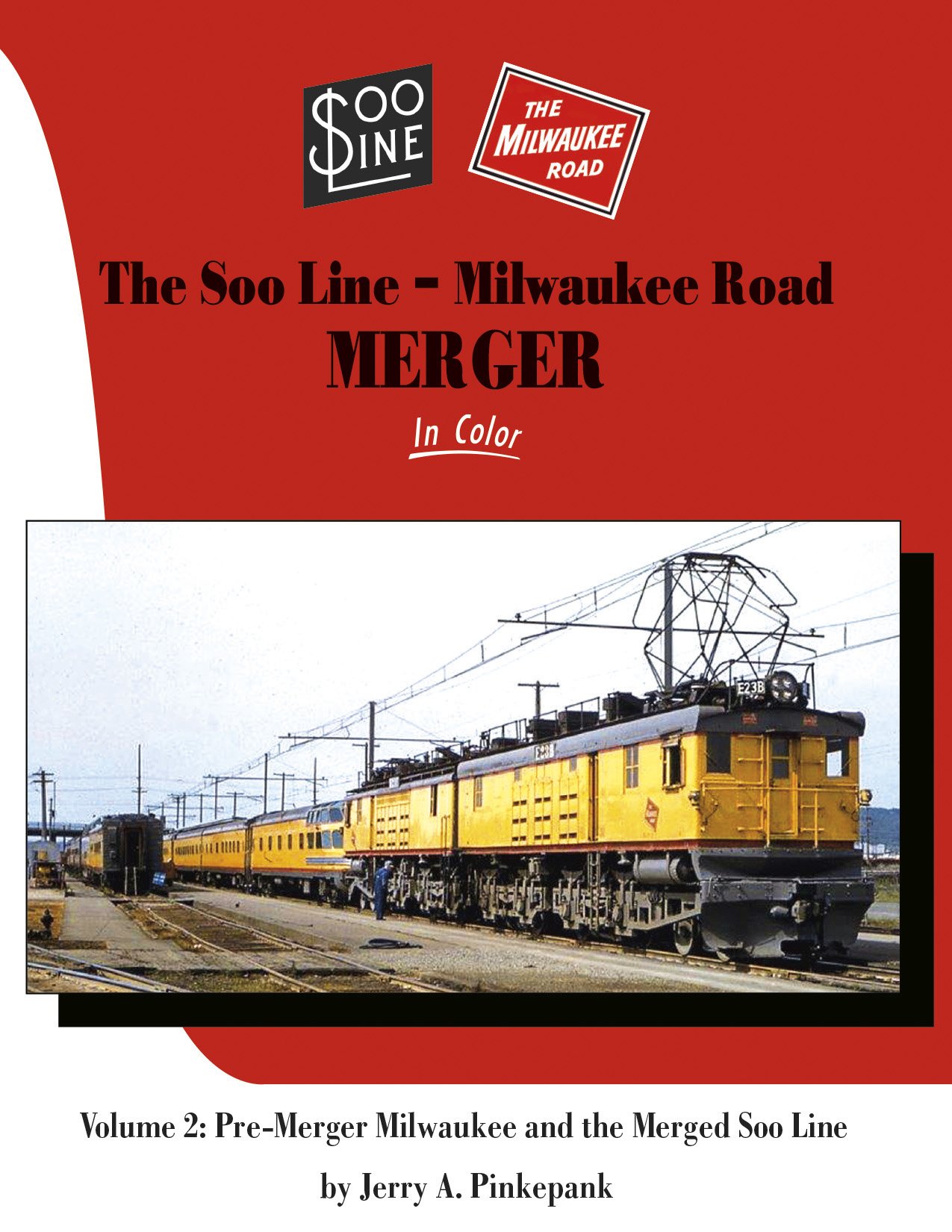 Morning Sun Books 1729 Soo Line-Milwaukee Road Merger In Color Volume 2: More Pre-Merger Milwaukee and the Merged Soo Line