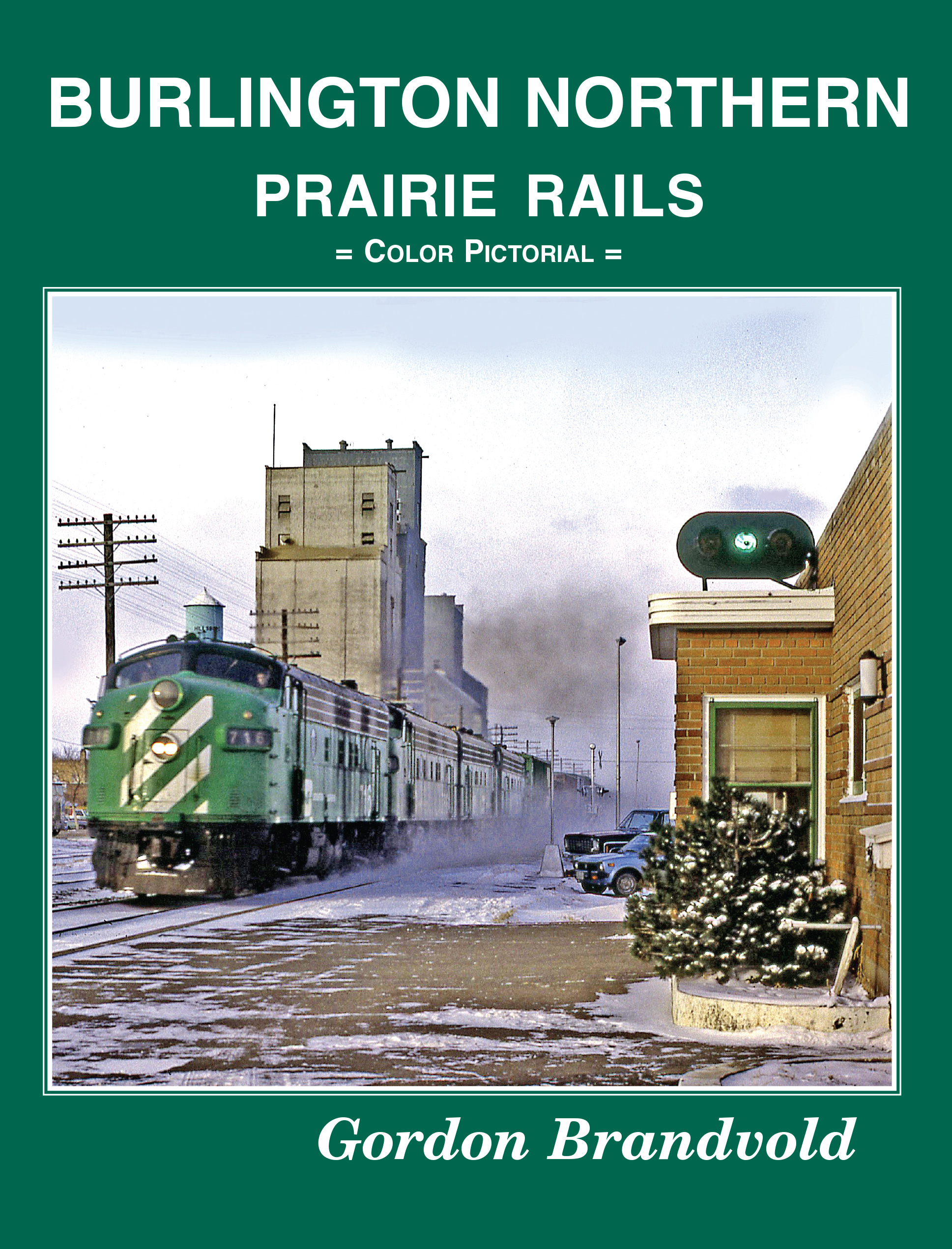 Burlington Northern Prairie Rails Color Pictorial