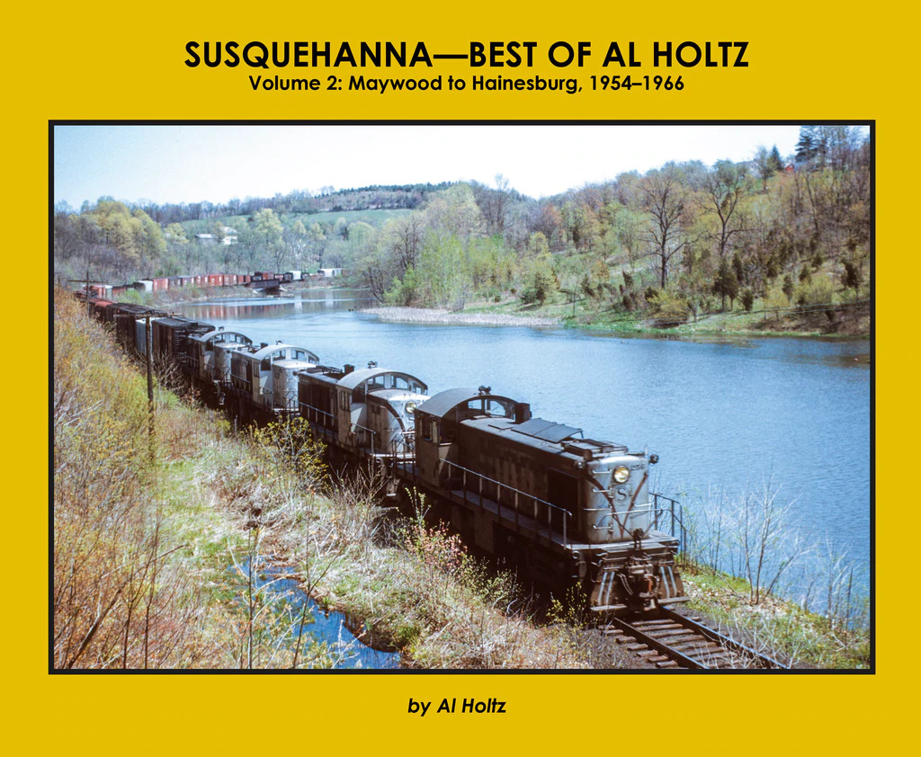 Morning Sun Books 7928 Susquehanna - Best of Al Holtz Volume 2: Maywood to Hainesburg 1954-1966 Softcover