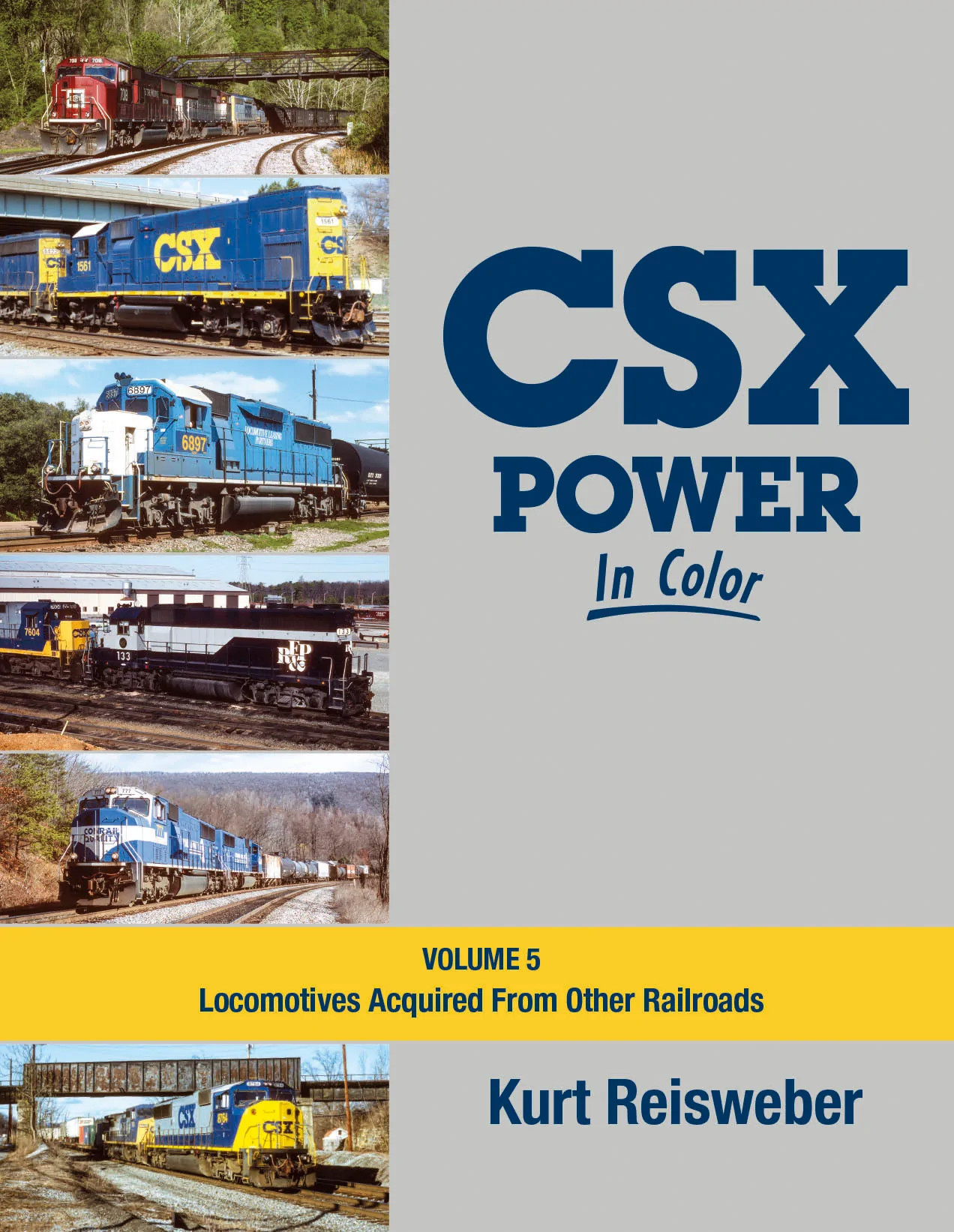 Morning Sun Books 1756 CSX Power In Color Volume 5: Locomotives Acquired From Other Railroads