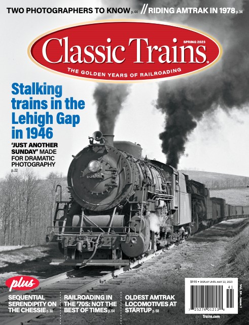 Classic Trains Magazine Volume 24 Number 1 Spring 2023