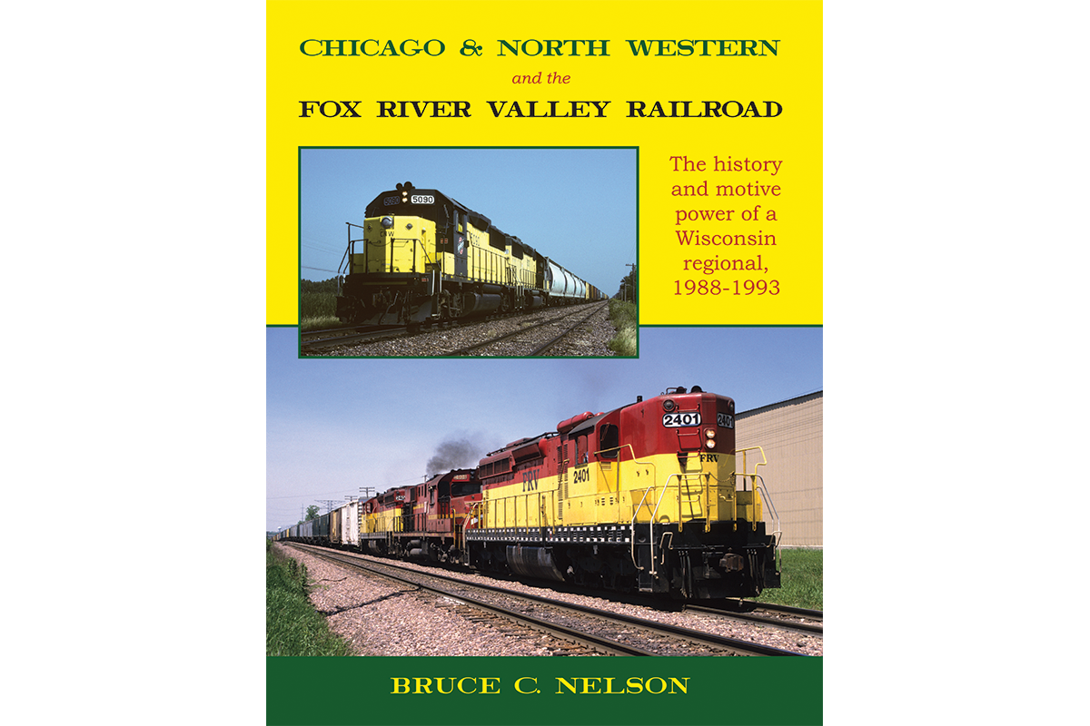 Chicago & North Western Historical Society 123209 Chicago & North Western and the Fox River Valley Railroad Softcover