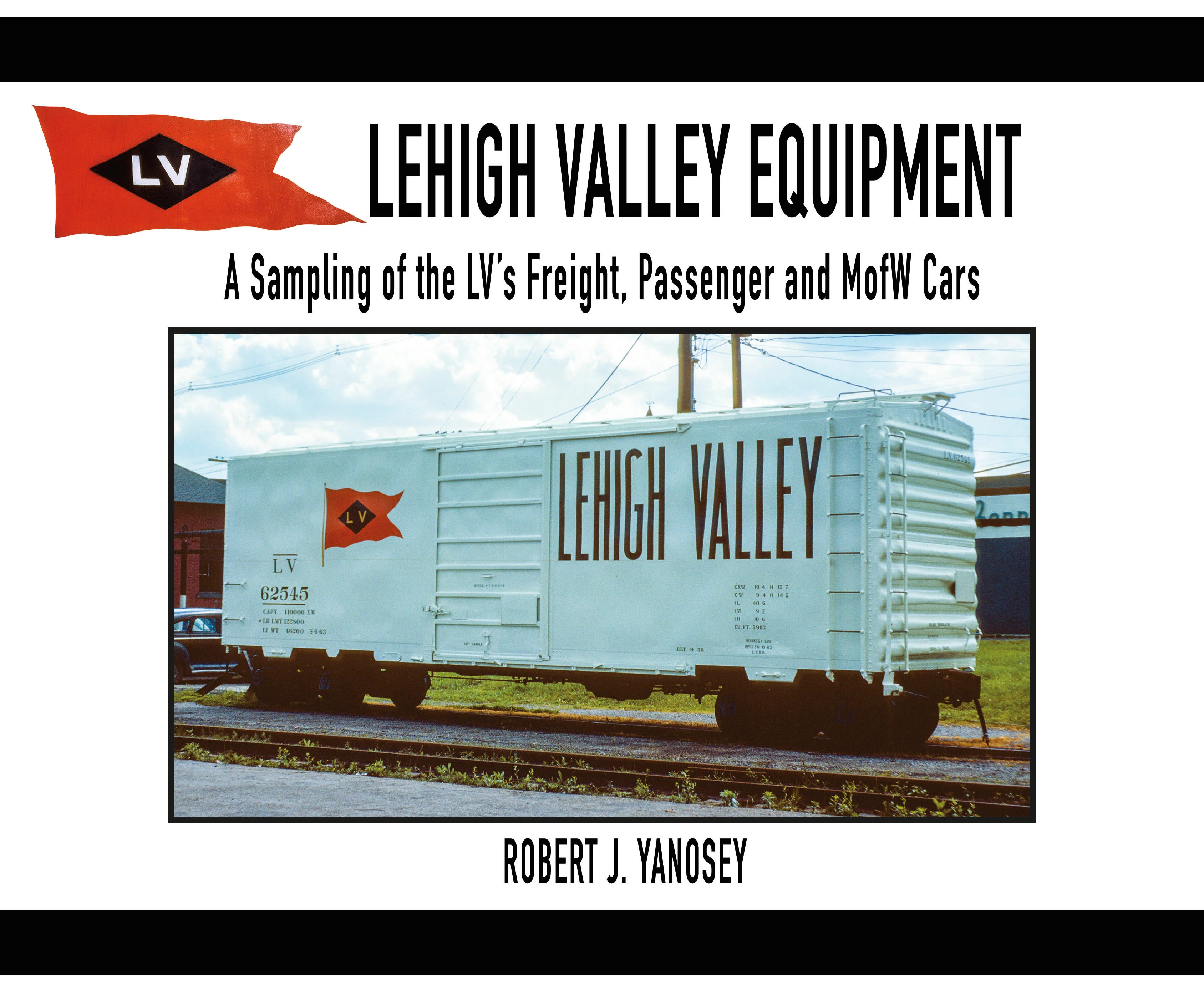 Morning Sun Books 841X Lehigh Valley Equipment: A Sampling of the LV's Freight, Passenger & MofW Cars Softcover