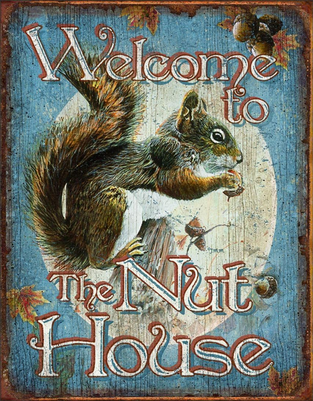 Welcome to the Nut House Distressed Tin Sign