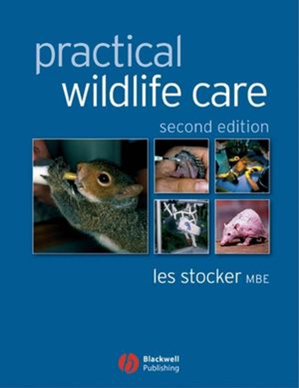 Practical Wildlife Care Second Edition by Les Stocker