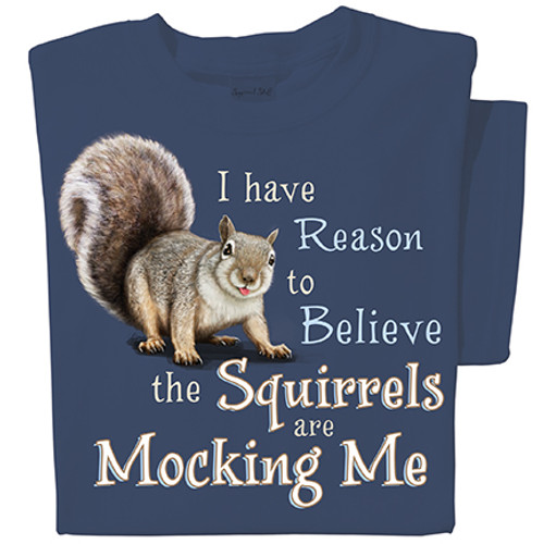 Squirrels are Mocking Me T-shirt
