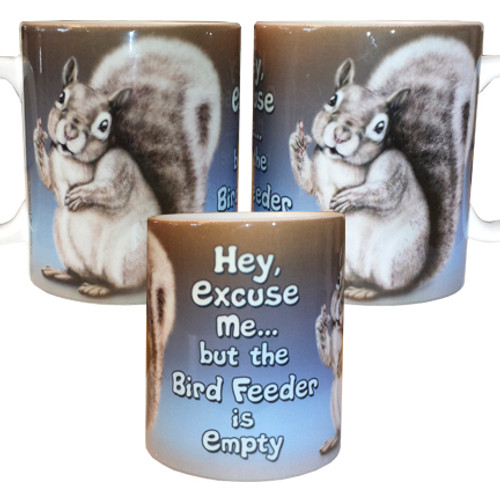 Excuse Me the Bird Feeder is Empty Mug