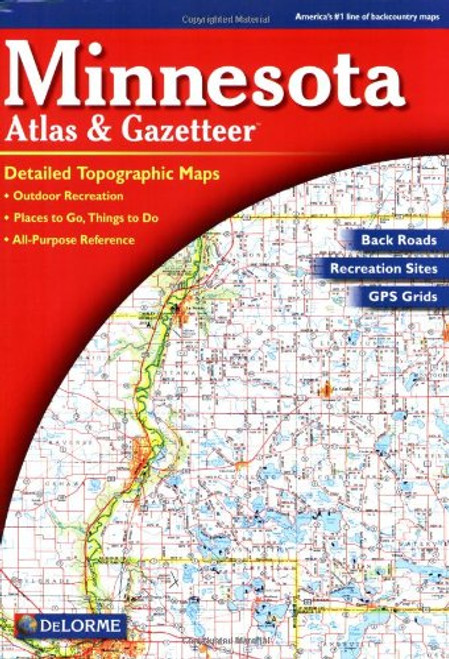 Minnesota Atlas and Gazetteer (Delorme Atlas & Gazetteer) Minnesota Atlas and Gazetteer (Delorme Atlas & Gazetteer)