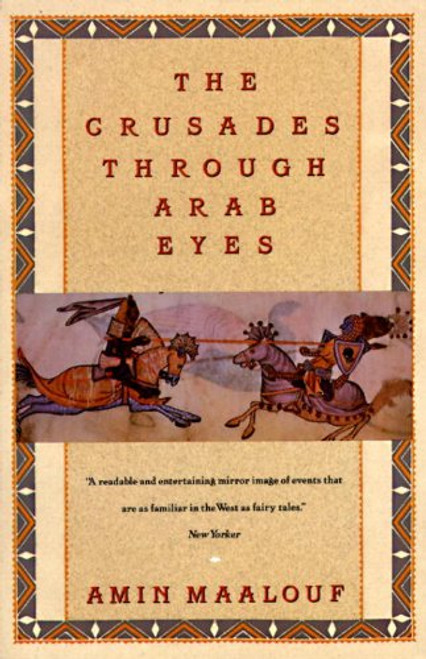 The Crusades Through Arab Eyes (Saqi Essentials)