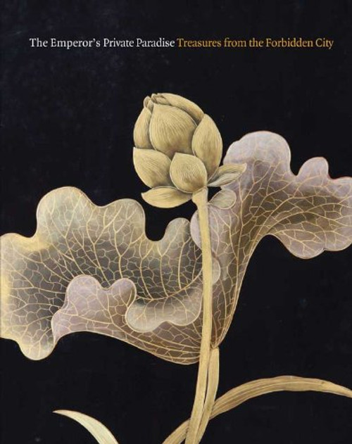 The Emperor's Private Paradise: Treasures from the Forbidden City